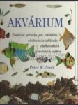 Akvárium - Praktická příruka pro zakládání, ošetřování a udržování sladkovodních akvárií - náhled