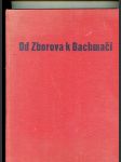 Od Zborova k Bachmači - Památník o budování československého vojska na Rusi pod vedením T.G. Masaryka - náhled