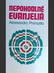 NEPOHODLNÉ EVANJELIÁ - Najznepokojujúcejšie stránky, ktoré nás vyzýva objaviť Druhý vatikánsky koncil - PRONZATO Alessandro - náhled