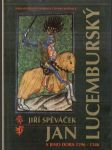 Jan Lucemburský a jeho doba 1296-1346 - náhled