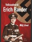 Velkoadmirál Erich Raeder Můj život - náhled