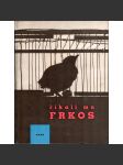 Říkali mu Frkos (pohádka, příběh, příroda, kos, fotografie Milada Einhornová) - náhled