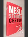 Nešli stejnou cestou. Osudy parašutistů a konfidentů gestapa - náhled