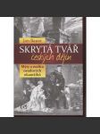 Skrytá tvář českých dějin: Mýty a realita osudových okamžiků - náhled