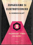 Zopakujme si elektrotechniku - stručný přehled elektrotechniky v teorii a praxi - náhled