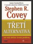 Třetí alternativa (The 3rd Alternative - Solving Life's Most Difficult Problems) - náhled