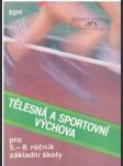 Tělesná a sportovní výchova pro 5-8. ročník základní školy. - náhled