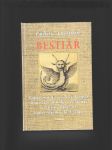 Bestiář (Bájná zvířata, živlové bytosti, monstra, obludy a nestvůry v knižní ilustraci konce středověké Evropy) - náhled