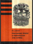 Podivuhodné příběhy a dobrodružství Jana Kornela jak je zažil na souši i na moři, mezi soldáty, galejníky, piráty, indiány, lidmi dobrými i špatnými, sám vždy věren svému srdci - náhled