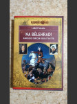 Na Bělehrad!: Rakousko-turecká válka 1716–1718 - náhled