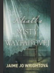 Kliatba Misty Wayfairovej - náhled