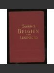 Belgien und Luxemburg. Handbuch für Reisende. ... [Belgie, Lucembursko, bedekr, průvodce, místopis] - náhled