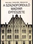 [Maďarská architektúra na prelome storočí] A századforduló magyar építészete - náhled