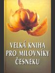 Velká kniha pro milovníky česneku - náhled