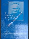 Blahoslavený arnold janssen 1837 - 1909 . zakladatel společnosti božieho slova - drenkelfort heinrich, svd - náhled