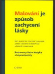 Malování je způsob zachycení lásky - Rozhovory Petra Kotyka s imprasionisty - náhled