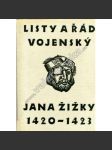Listy a Řád vojenský Jana Žižky 1420 - 1423 (Jan Žižka, husitství, ilustrace Alois Moravec) - náhled