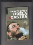 Skrytý život Fidela Castra (Výbušné svědectví jeho osobního strážce) - náhled