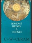 Bohové, hroby a učenci - Román o archeologii - náhled