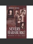 Nevěry Habsburků. Dynastie ve víru vášní (Habsburkové) - náhled