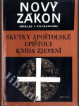 Nový zákon - překlad s poznámkami - nový překlad Písma svatého. Sv. 16, Skutky apoštolské, Epištoly, Kniha zjevení - náhled