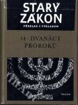 Starý zákon - překlad s výkladem. 14, Dvanáct proroků - Ozeáš až Malachiáš - náhled