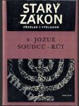 Starý zákon - překlad s výkladem - Nový překlad Písma svatého. Sv. 4, Jozue, Soudců, Rút - náhled