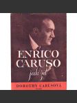 Enrico Caruso. Jak žil (edice: Granit, sv. 4) [hudba, zpěv, zpěvák, opera, divadlo] - náhled
