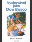 Vychovávej jako Don Bosco - náhled