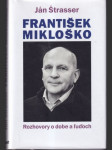 František Mikloško Rozhovory o dobe a ľuďoch - náhled