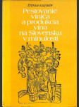 Pestovanie viniča a produkcia vína na Slovensku v minulosti - náhled
