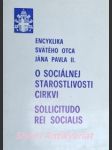 Encyklika " o sociálnej starostlivosti cirkvi - sollicitudo rei socialis " - ján pavol ii. - náhled