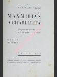 MAXMILIÁN A CHARLOTTA - Tragedie mexického císaře a jeho nešťastné choti - Díl I-II - HÁJEK Stanislav - náhled