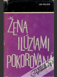 Žena ilúziami pokorovaná - náhled