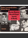 Dodnes rozesmávají miliony...: Buster Keaton, Harold Llyod, Laurel & Hardy (němý film, groteska, kinematografie) - náhled