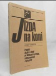 Jízda na koni: Trénink jezdce a koně ve skokovém ježdění, všestrannosti a drezúře - náhled