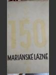 Mariánské Lázně - prameny, dějiny, lidé - 1808-1958 - náhled