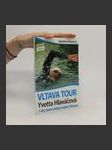 Vltava tour - Yvetta Hlaváčová : 7 dní, které otřásly (nejen) Vltavou - náhled