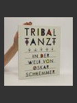 Tribal Tanzt in der Welt von Oskar Schlemmer - náhled