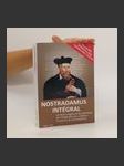 Nostradamus intégral. Le texte original et la traduction de l'intégralité des célèbres Centuries de Nostradamus. - náhled