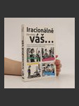 Iracionálně váš...úvahy o ztracených ponožkách, šroubech do dívčích hlav a dalších existenciálních záležitostech - náhled