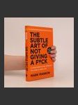 The subtle art of not giving a fuck. A counterintuitive approach to living a good life - náhled