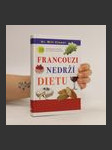 Francouzi nedrží dietu : 10 jednoduchých kroků na cestě ke štíhlé linii - náhled