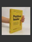 Pozitivní leader. Jak energie a štěstí pohánějí špičkové týmy na cestě k úspěchu - náhled