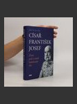 Císař František Josef: život, pád a zánik habsburské říše - náhled