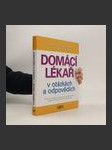 Domácí lékař v otázkách a odpovědích : příznaky, léčebné prostředky, léky, ošetření, strava, doplňky, speciální jídelníčky, lékařské testy - náhled