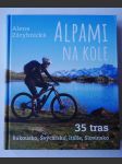 Alpami na kole: 35 tras: Rakousko, Švýcarsko, Itálie, Slovinsko - náhled