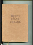 Ruční palné zbraně - Soustavný přehled ručních palných zbraní a dějin jejich výroby. 1. díl - náhled