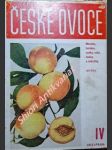 České ovoce - díl iv. - meruňky, broskve, srstky, rybíz, maliny a ostružiny - říha jan - náhled