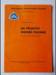 Jak přednášet odborná pojednání - Příručka pro autory a předsedy jednání - náhled